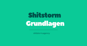 Shitstorm Grundlagen | shitstorm.agency